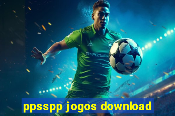 ppsspp jogos download